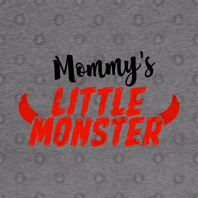 Mommy's Little Monster by Beewan Tavern